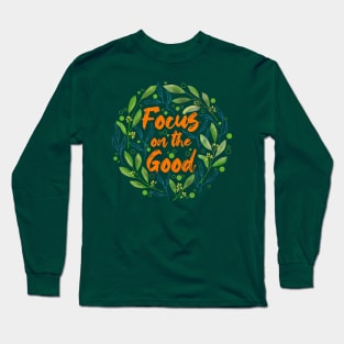 Focus on the Good Long Sleeve T-Shirt